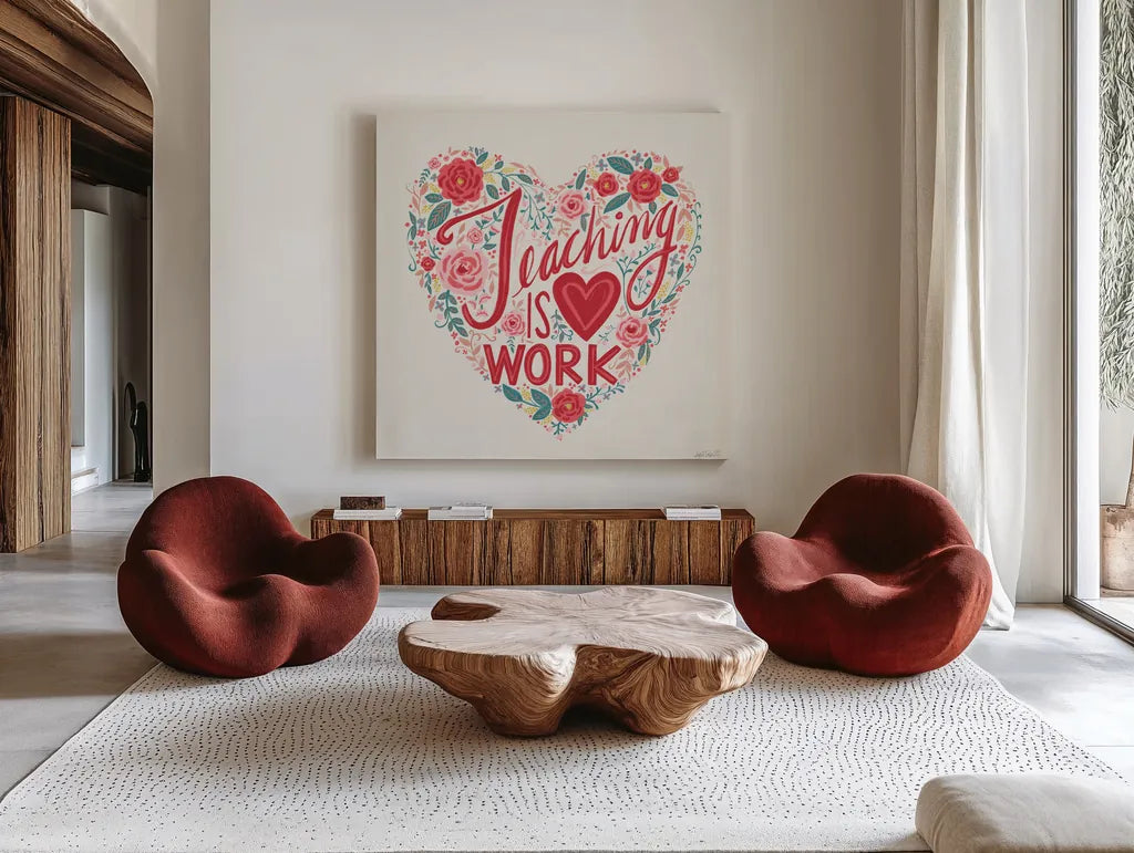 Teaching is Heart Work I by Anne Tavoletti. Shown as extra-large giant wall art in a modern living room. Available as an archival giclee rolled canvas, fine art paper, or poster print. SKU 60837a.