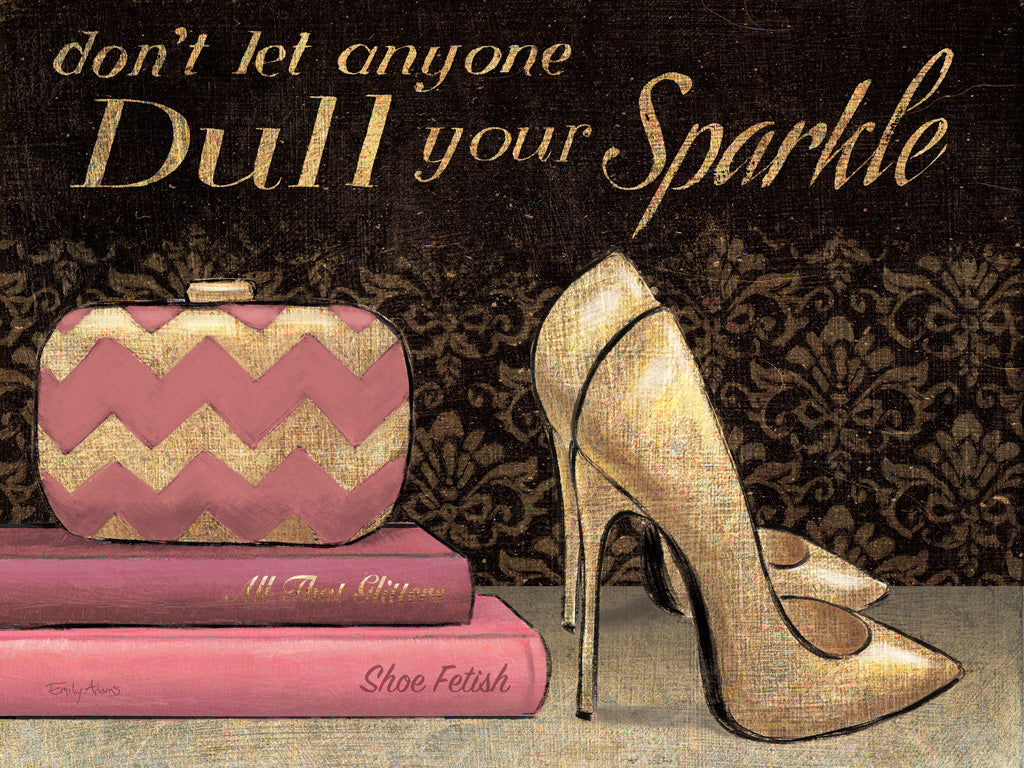 Reproduction of Shoe Fetish Dont Let Anyone Dull Your Sparkle by Emily Adams - Wall Decor Art