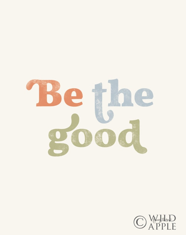 Reproduction of Be the Good II Crop by Becky Thorns - Wall Decor Art