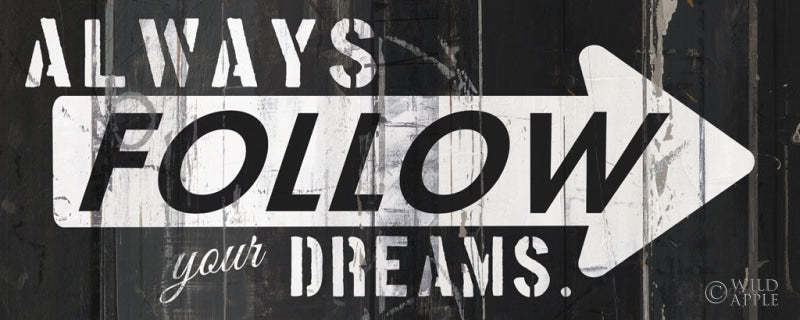 Reproduction of Always Follow Your Dreams by Mike Schick - Wall Decor Art