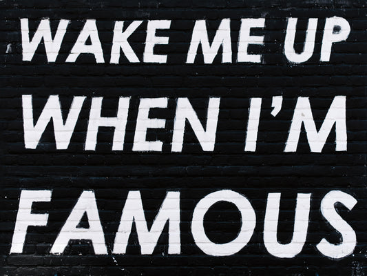 Reproduction of Wake Me When Famous by Wild Apple Portfolio - Wall Decor Art