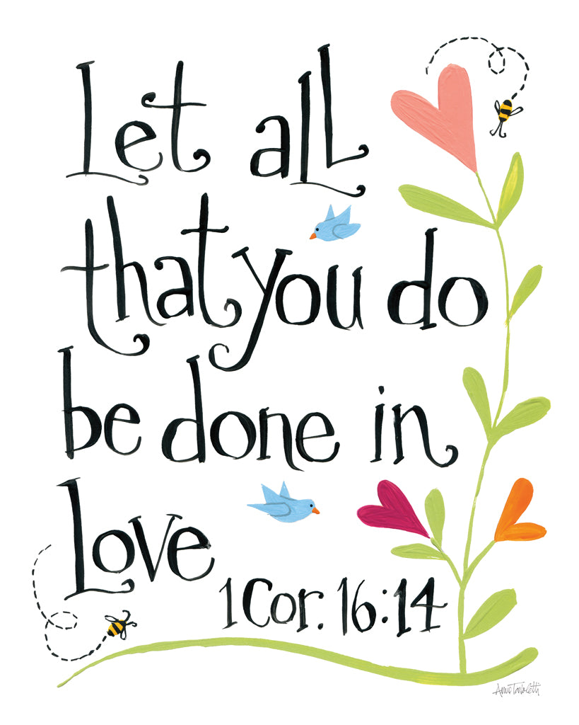 Reproduction of Let All That You Do by Anne Tavoletti - Wall Decor Art