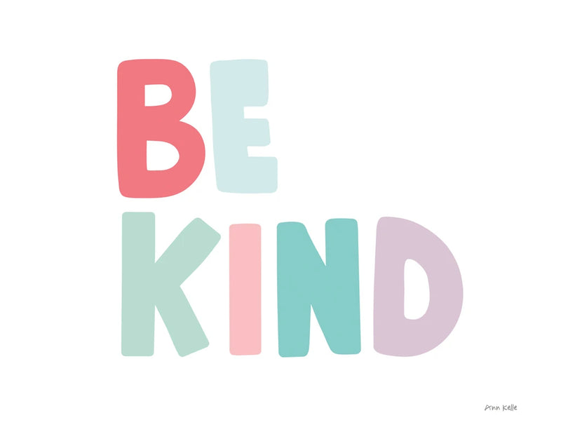 Be Kind by Ann Kelle