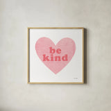 Be Kind Heart by Ann Kelle. Shown in a natural wood glass frame for a timeless modern aesthetic. Available as an archival giclee rolled canvas, fine art paper, or poster print. SKU 55609a.