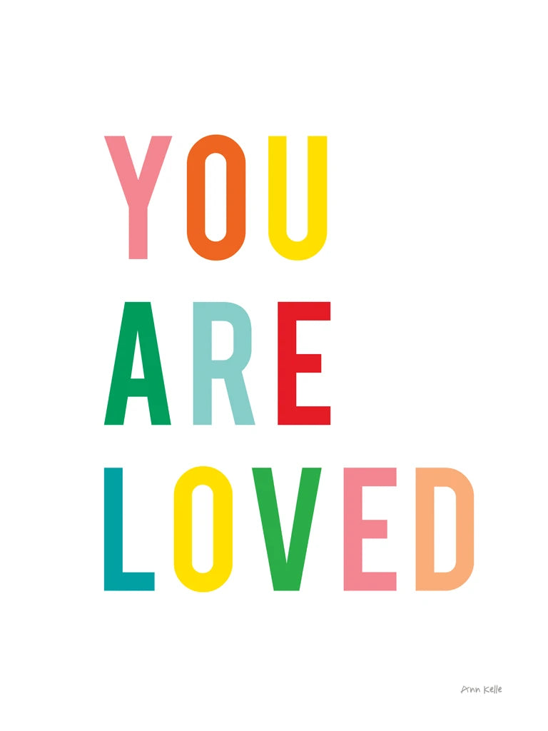 You Are Loved Crop by Ann Kelle