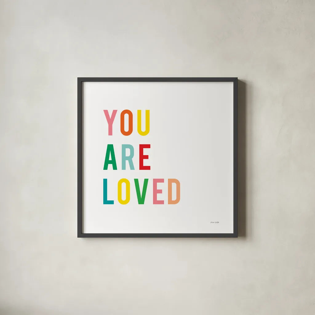 You are Loved by Ann Kelle. Shown in a sleek black glass frame for a contemporary gallery look. Available as an archival giclee rolled canvas, fine art paper, or poster print. SKU 56441a.