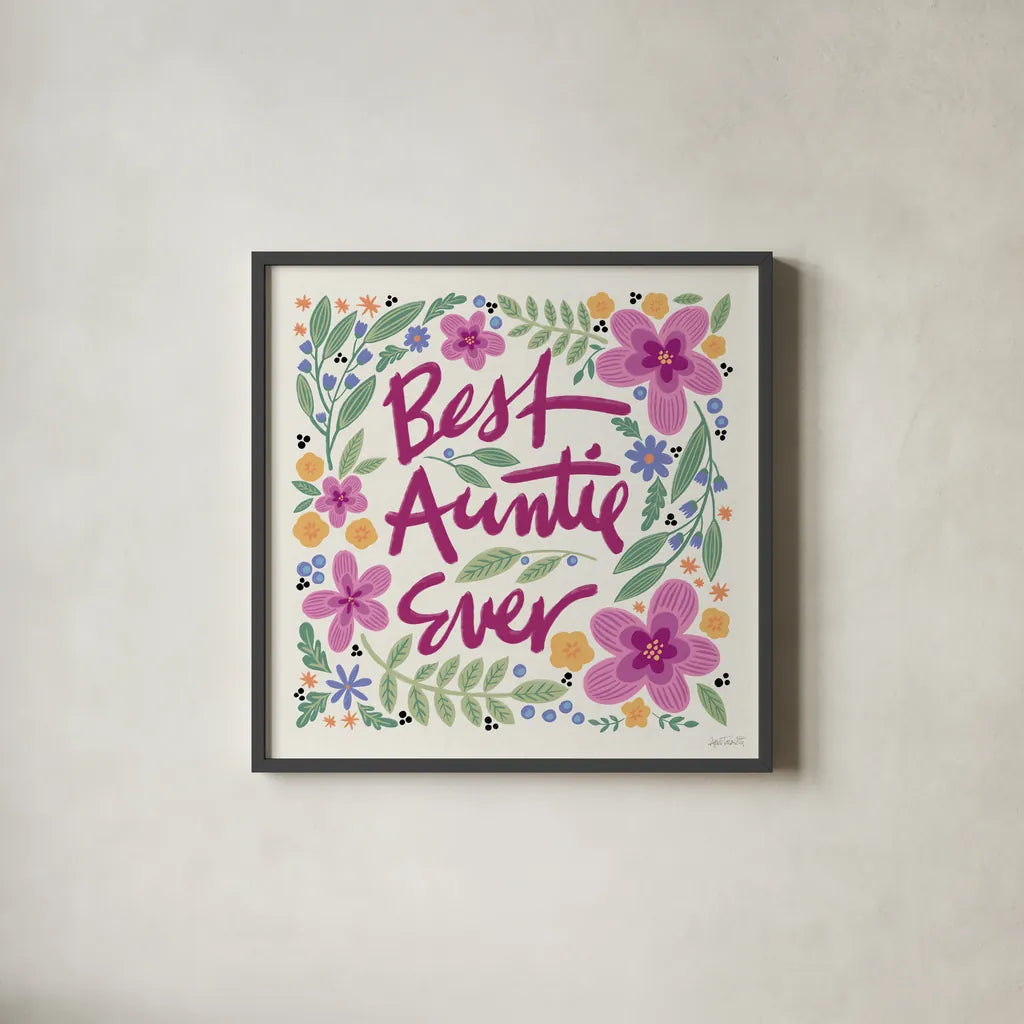 Best Auntie Ever I by Anne Tavoletti. Shown in a sleek black glass frame for a contemporary gallery look. Available as an archival giclee rolled canvas, fine art paper, or poster print. SKU 60895a.