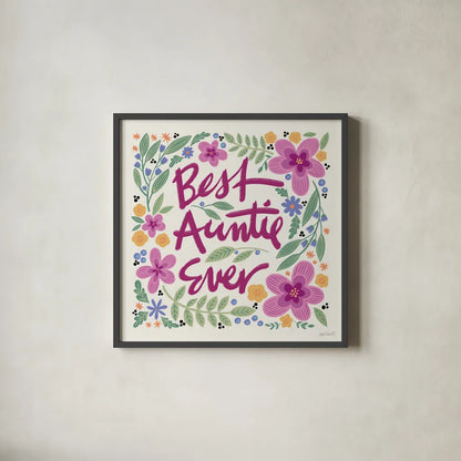 Best Auntie Ever I by Anne Tavoletti. Shown in a sleek black glass frame for a contemporary gallery look. Available as an archival giclee rolled canvas, fine art paper, or poster print. SKU 60895a.