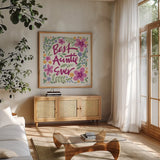 Best Auntie Ever I by Anne Tavoletti. Shown in a natural wood frame in a cozy modern living room. Available as an archival giclee rolled canvas, fine art paper, or poster print. SKU 60895a.