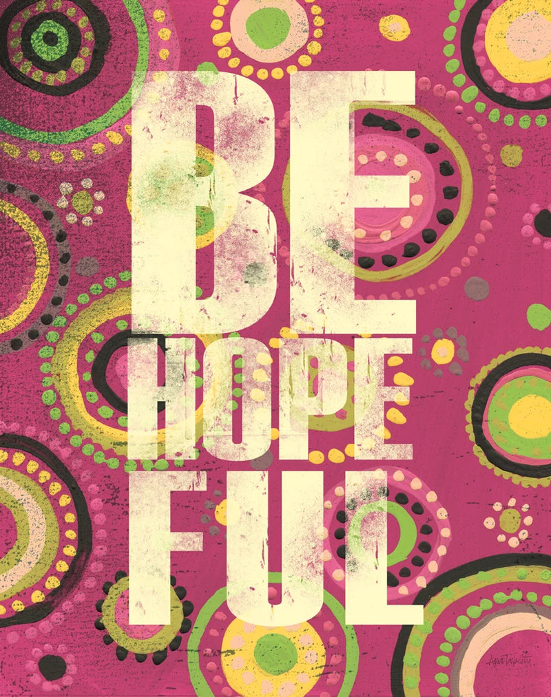 Bright Be Hopeful by Anne Tavoletti