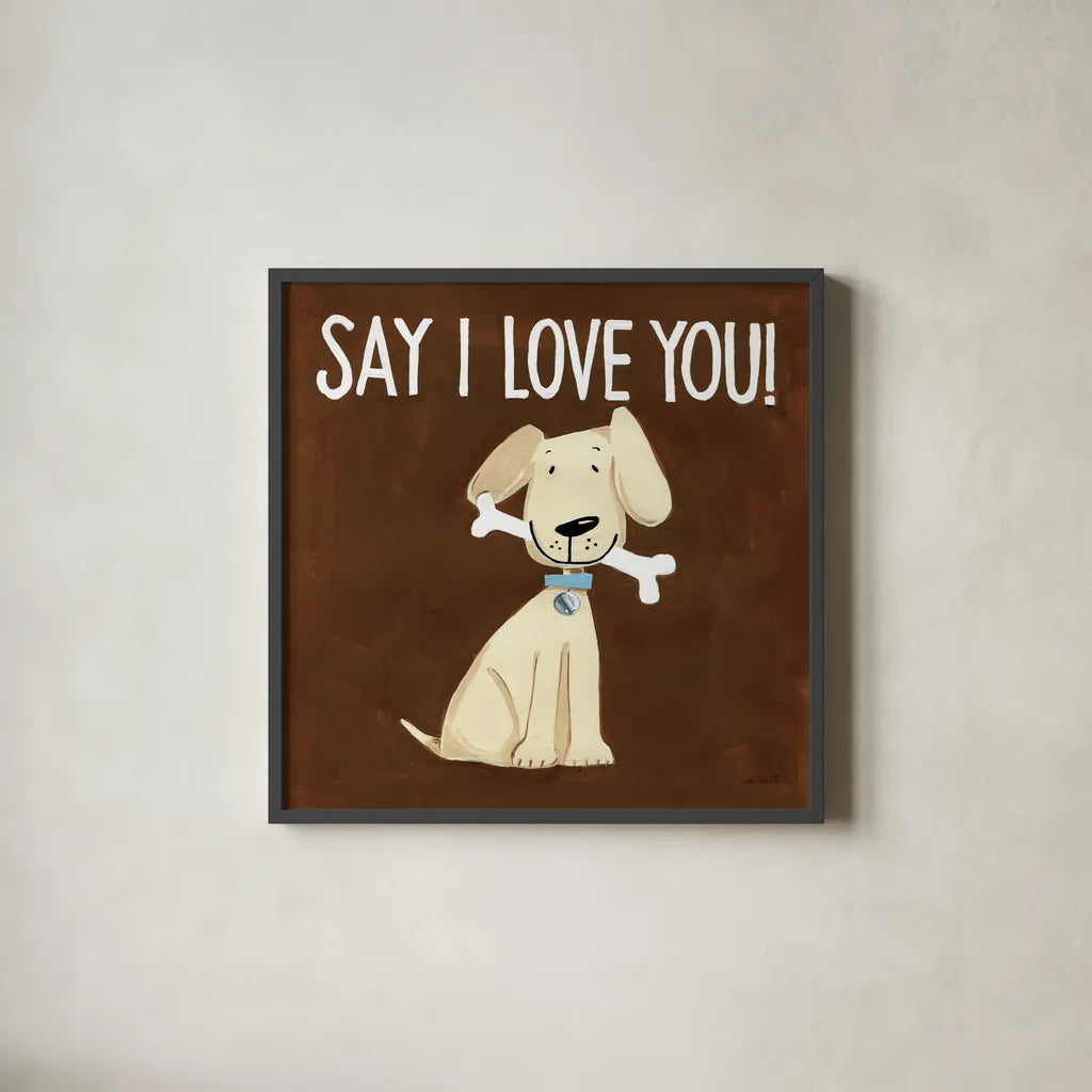 Dog Inspiration Say I love you by Anne Tavoletti. Shown in a sleek black glass frame for a contemporary gallery look. Available as an archival giclee rolled canvas, fine art paper, or poster print. SKU 16389a.