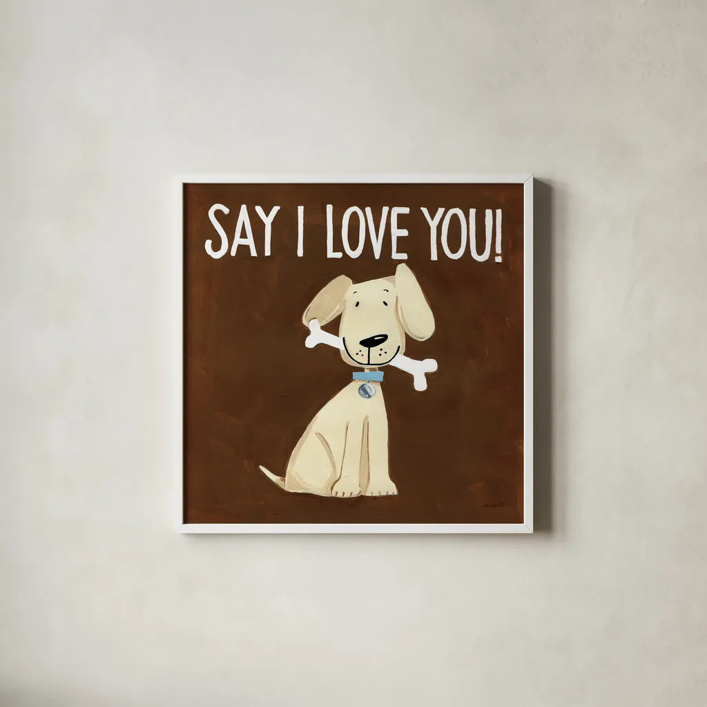 Dog Inspiration Say I love you by Anne Tavoletti. Shown in a crisp white glass frame for a clean and minimalist style. Available as an archival giclee rolled canvas, fine art paper, or poster print. SKU 16389a.