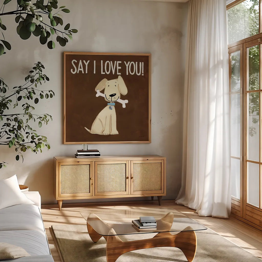 Dog Inspiration Say I love you by Anne Tavoletti. Shown in a natural wood frame in a cozy modern living room. Available as an archival giclee rolled canvas, fine art paper, or poster print. SKU 16389a.