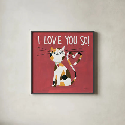 Happy Cats I Love You So by Anne Tavoletti. Shown in a sleek black glass frame for a contemporary gallery look. Available as an archival giclee rolled canvas, fine art paper, or poster print. SKU 13552a.
