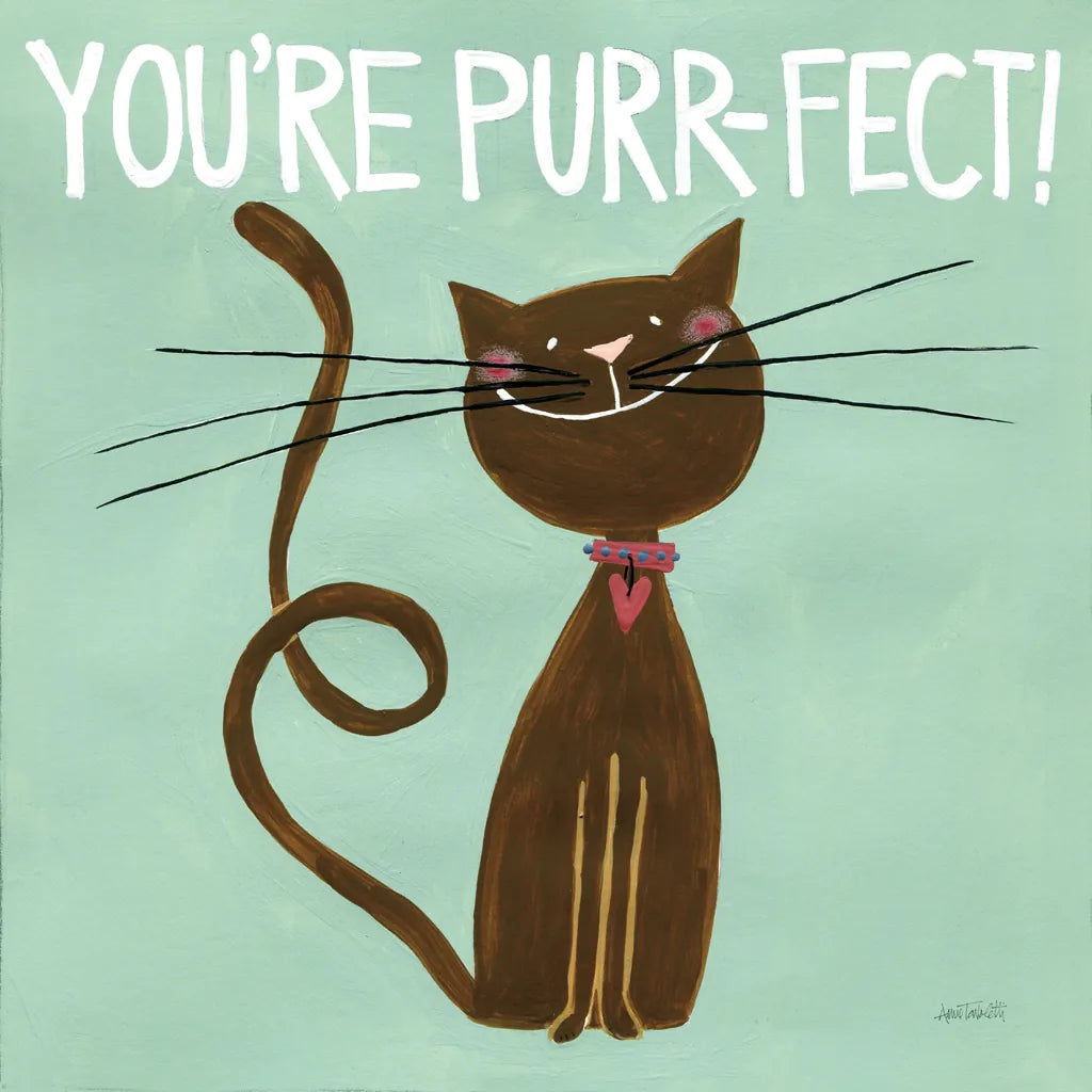 Happy Cats You Are Purr-fect by Anne Tavoletti. SKU 13553a. Archival Giclee Fine art print for wall decor.