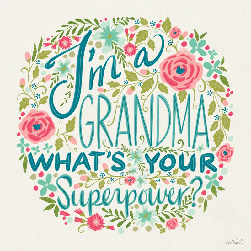 Im a Grandma I by Anne Tavoletti. SKU 60836a. Archival Giclee Fine art print for wall decor.