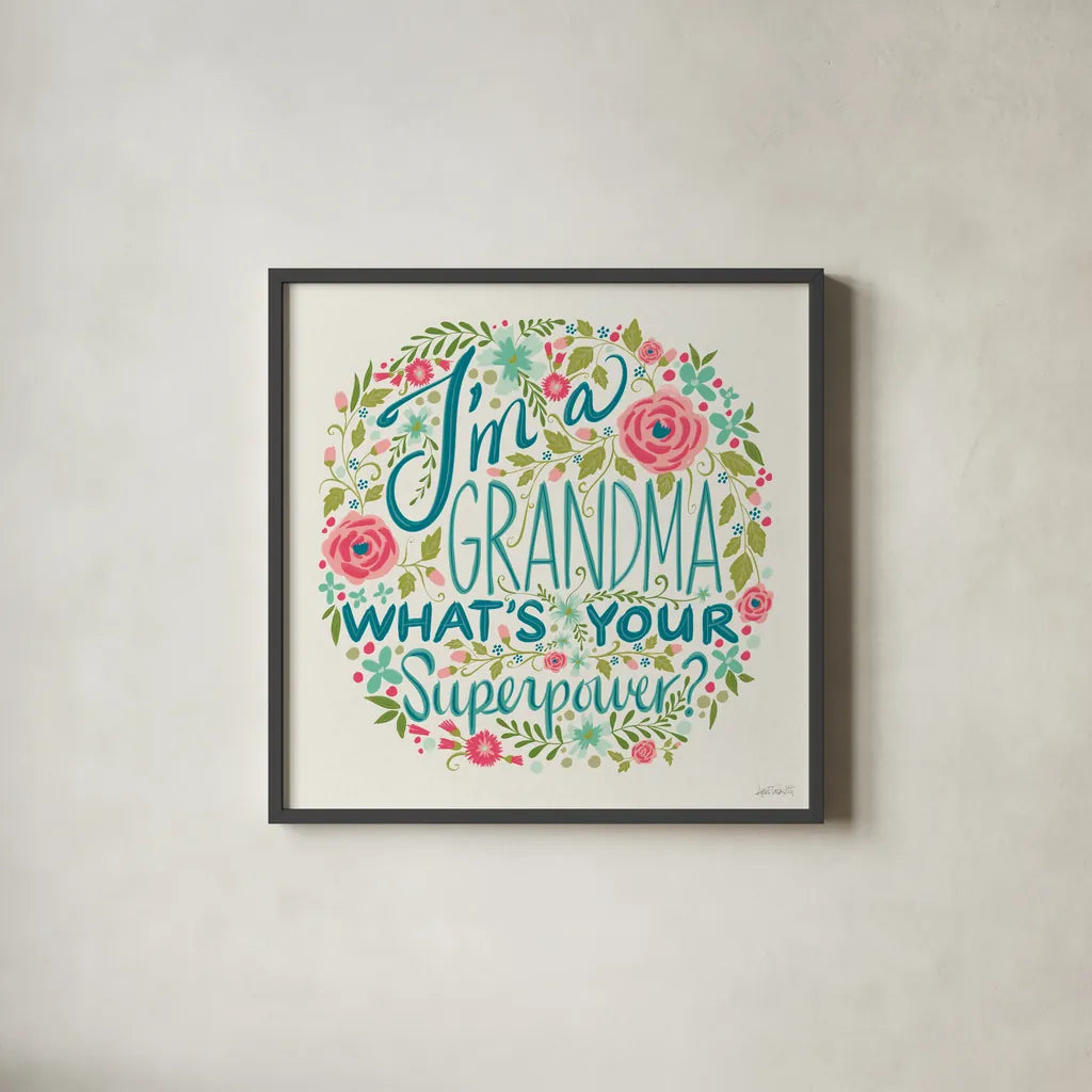 Im a Grandma I by Anne Tavoletti. Shown in a sleek black glass frame for a contemporary gallery look. Available as an archival giclee rolled canvas, fine art paper, or poster print. SKU 60836a.