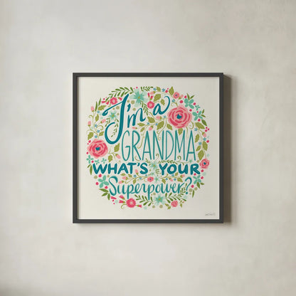 Im a Grandma I by Anne Tavoletti. Shown in a sleek black glass frame for a contemporary gallery look. Available as an archival giclee rolled canvas, fine art paper, or poster print. SKU 60836a.