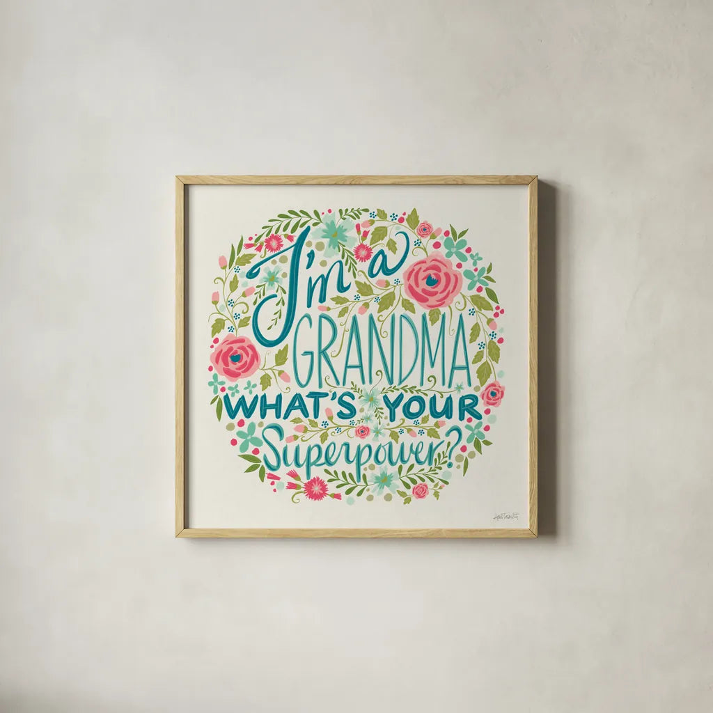 Im a Grandma I by Anne Tavoletti. Shown in a natural wood glass frame for a timeless modern aesthetic. Available as an archival giclee rolled canvas, fine art paper, or poster print. SKU 60836a.