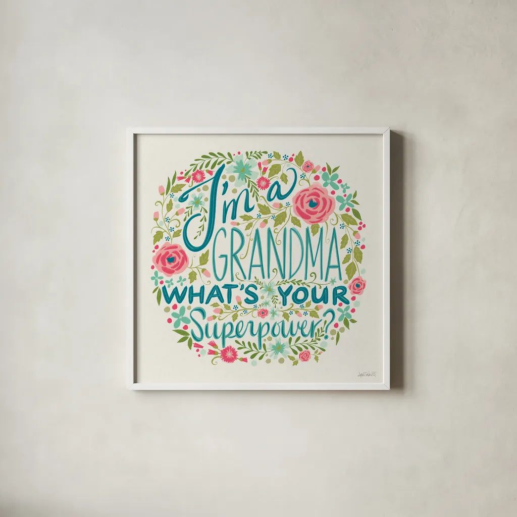 Im a Grandma I by Anne Tavoletti. Shown in a crisp white glass frame for a clean and minimalist style. Available as an archival giclee rolled canvas, fine art paper, or poster print. SKU 60836a.