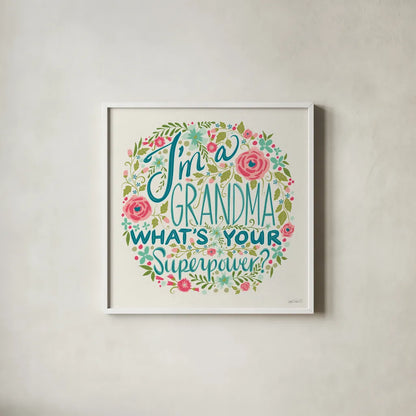 Im a Grandma I by Anne Tavoletti. Shown in a crisp white glass frame for a clean and minimalist style. Available as an archival giclee rolled canvas, fine art paper, or poster print. SKU 60836a.