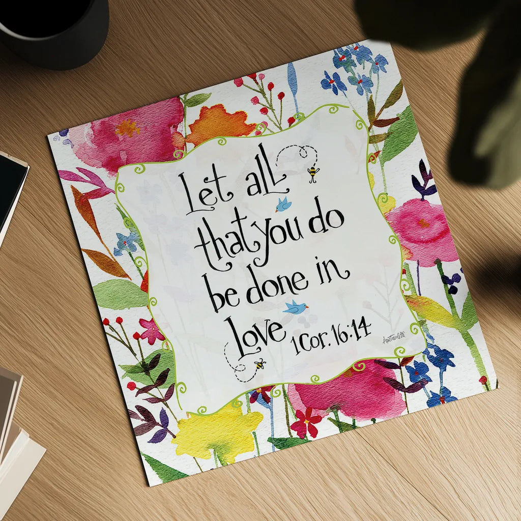 Let All That You Do Floral by Anne Tavoletti. Shown as a detailed flat fine art print, highlighting archival giclee quality. Available as an archival giclee rolled canvas, fine art paper, or poster print. SKU 59322a.