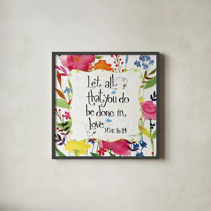 Let All That You Do Floral by Anne Tavoletti. Shown in a sleek black glass frame for a contemporary gallery look. Available as an archival giclee rolled canvas, fine art paper, or poster print. SKU 59322a.