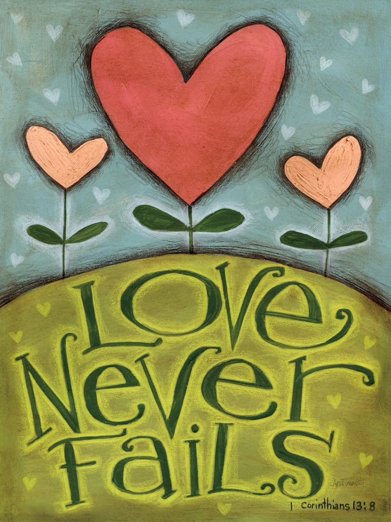 Love Never Fails by Anne Tavoletti