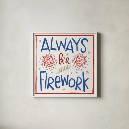 Star Spangled Sayings IV by Anne Tavoletti. Shown in a crisp white glass frame for a clean and minimalist style. Available as an archival giclee rolled canvas, fine art paper, or poster print. SKU 85907a.