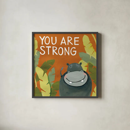 You Are Strong by Anne Tavoletti. Shown in a sleek black glass frame for a contemporary gallery look. Available as an archival giclee rolled canvas, fine art paper, or poster print. SKU 18513a.