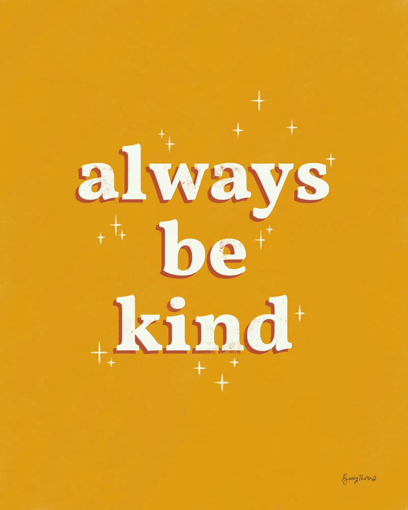 Always Be Kind by Becky Thorns