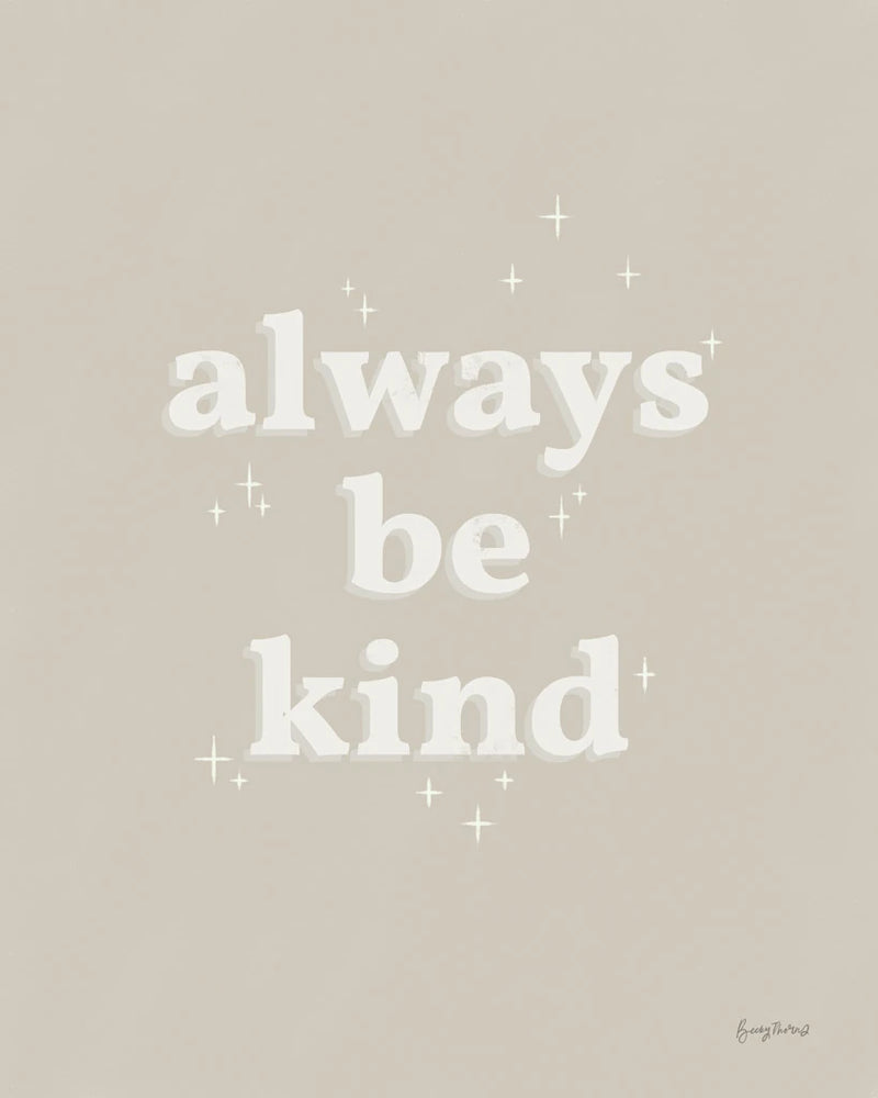 Always Be Kind Neutral by Becky Thorns