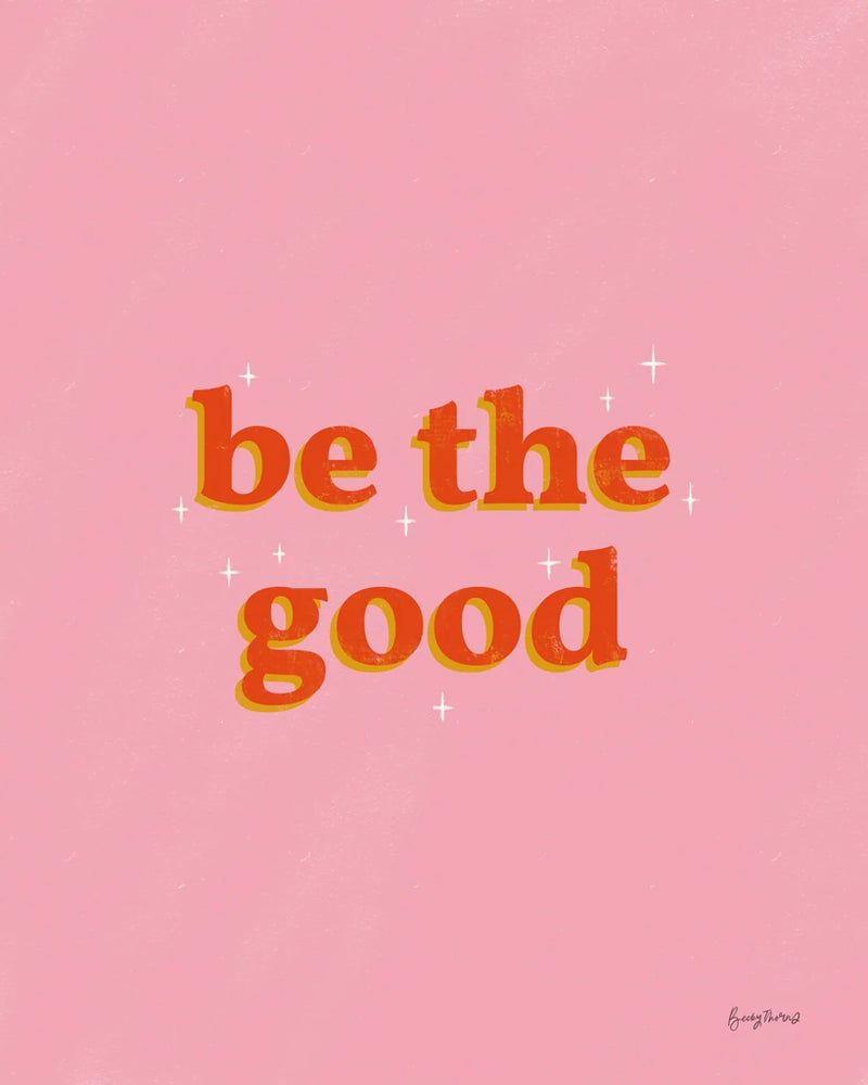 Be the Good by Becky Thorns
