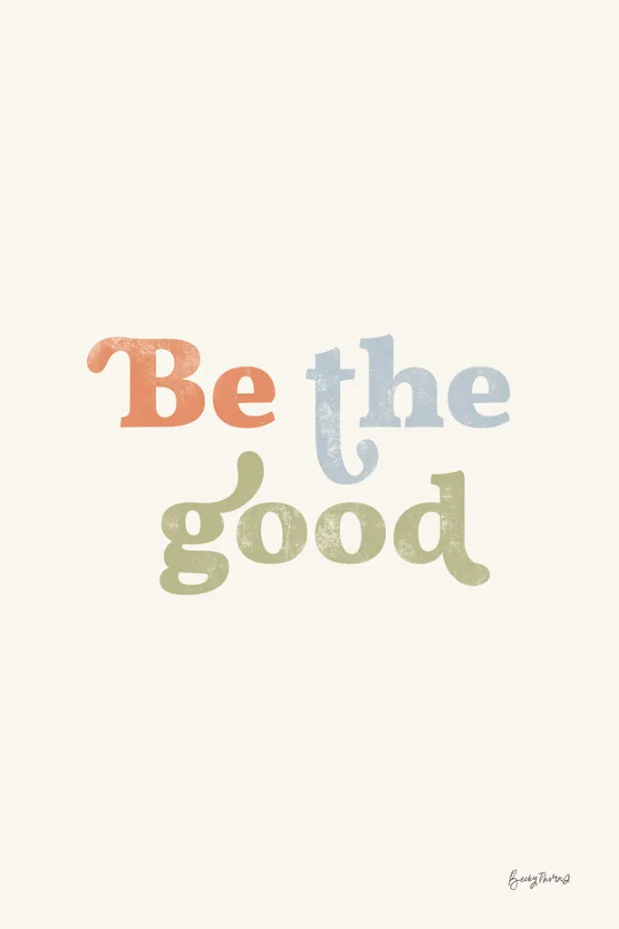 Be the Good II by Becky Thorns. SKU 70980h. Archival Giclee Fine art print for wall decor.