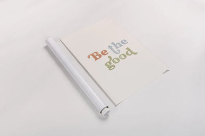 Be the Good II by Becky Thorns. shown as a rolled paper print. Available as archival giclee rolled canvas, fine art paper, or poster print. SKU 70980h.
