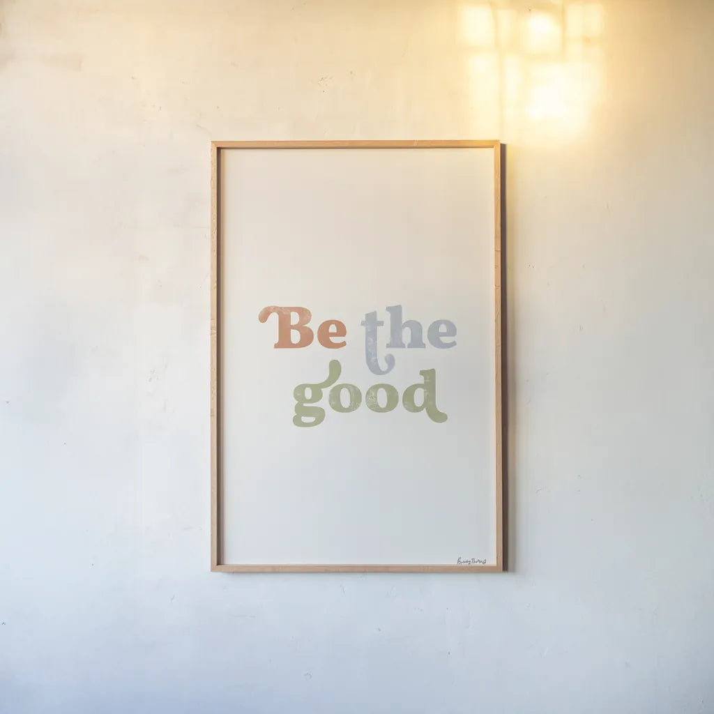 Be the Good II by Becky Thorns. shown as a paper print in a natural frame. Available as a archival giclee rolled canvas, fine art paper, or poster print. SKU 70980h.