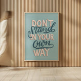 Don't Stand in Your Own Way by Becky Thorns. shown as over sized large wall art. Available as an archival giclee rolled canvas, fine art paper, or poster print. SKU 51862h.