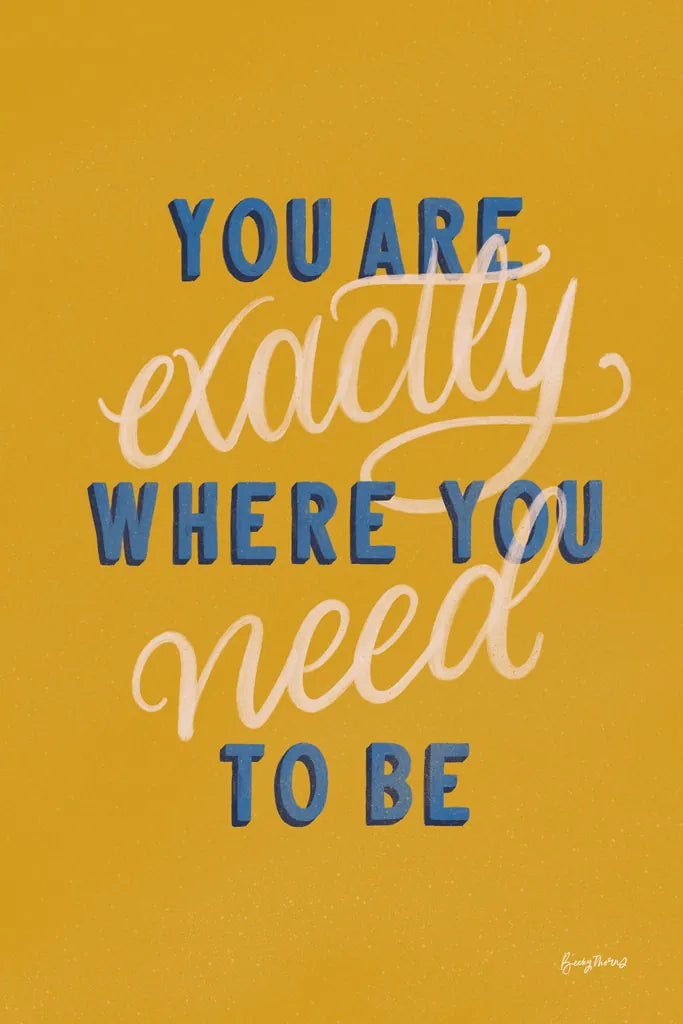 Encouraging Words - Exactly by Becky Thorns. SKU 58588h. Archival Giclee Fine art print for wall decor.