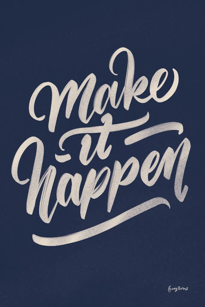 Encouraging Words - Happen by Becky Thorns. SKU 58586h. Archival Giclee Fine art print for wall decor.