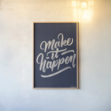 Encouraging Words - Happen by Becky Thorns. shown as a paper print in a natural frame. Available as a archival giclee rolled canvas, fine art paper, or poster print. SKU 58586h.