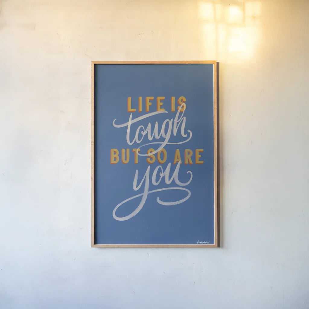 Encouraging Words - Tough by Becky Thorns. shown as a paper print in a natural frame. Available as a archival giclee rolled canvas, fine art paper, or poster print. SKU 58587h.