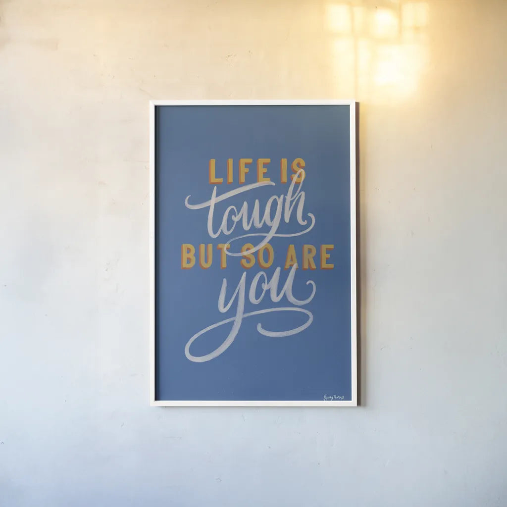 Encouraging Words - Tough by Becky Thorns. shown as a paper print in a white frame. Available as a archival giclee rolled canvas, fine art paper, or poster print. SKU 58587h.