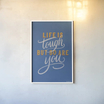 Encouraging Words - Tough by Becky Thorns. shown as a paper print in a white frame. Available as a archival giclee rolled canvas, fine art paper, or poster print. SKU 58587h.