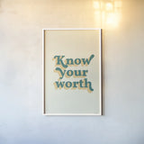 Know Your Worth by Becky Thorns. shown as a paper print in a white frame. Available as a archival giclee rolled canvas, fine art paper, or poster print. SKU 65168h.