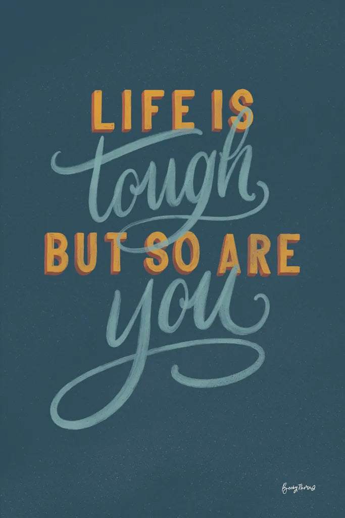 Life is Tough by Becky Thorns. SKU 51864h. Archival Giclee Fine art print for wall decor.