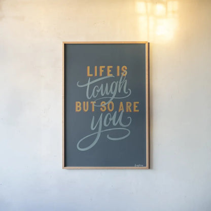 Life is Tough by Becky Thorns. shown as a paper print in a natural frame. Available as a archival giclee rolled canvas, fine art paper, or poster print. SKU 51864h.