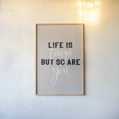 Life is Tough by Becky Thorns. shown as a paper print in a natural frame. Available as a archival giclee rolled canvas, fine art paper, or poster print. SKU 61716h.