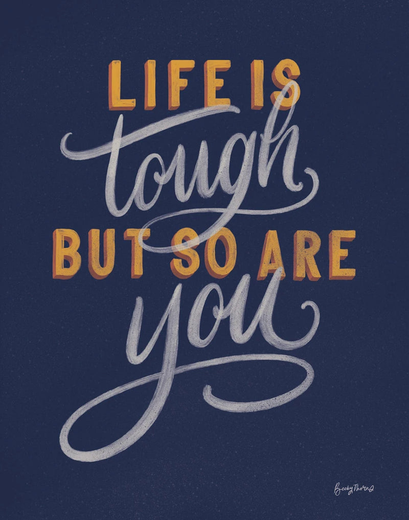 Life is Tough Navy by Becky Thorns