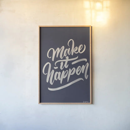 Make it Happen by Becky Thorns. shown as a paper print in a natural frame. Available as a archival giclee rolled canvas, fine art paper, or poster print. SKU 51863h.