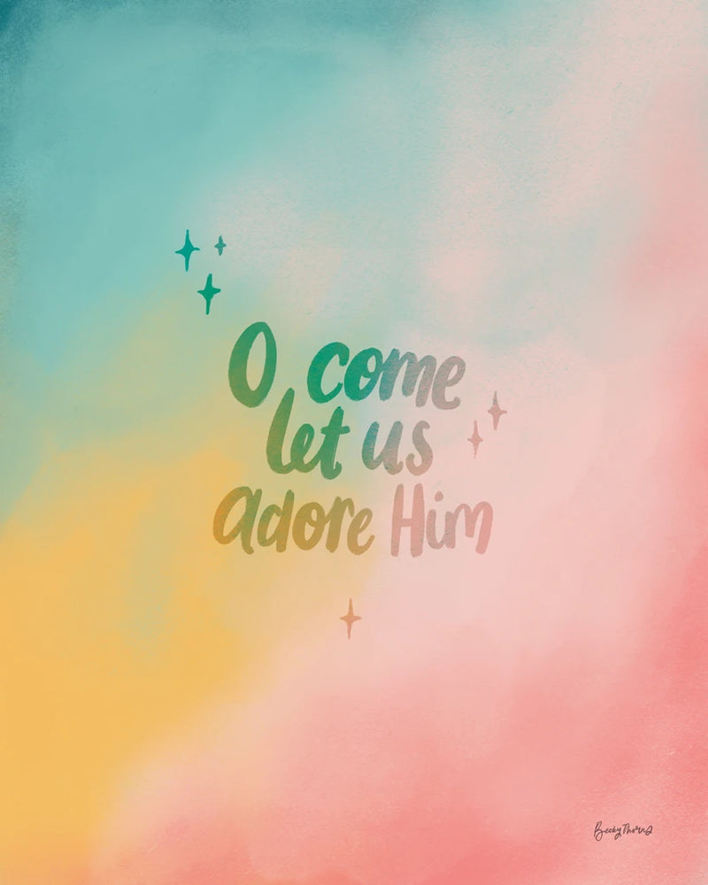 O Come Let Us Adore Him by Becky Thorns